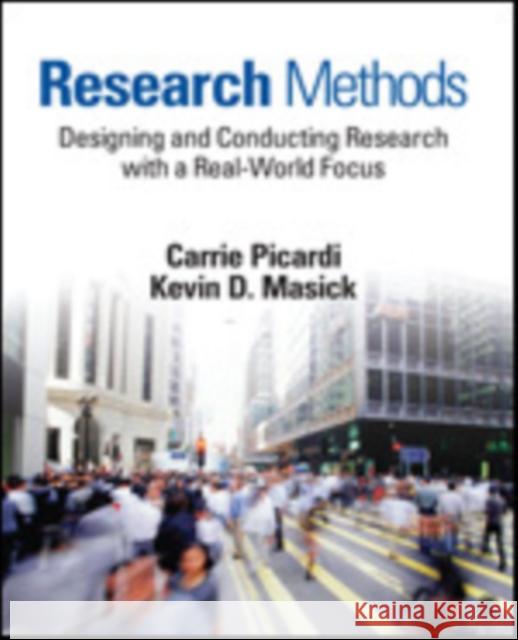 Research Methods: Designing and Conducting Research with a Real-World Focus Picardi, Carrie A. 9781452230337 0