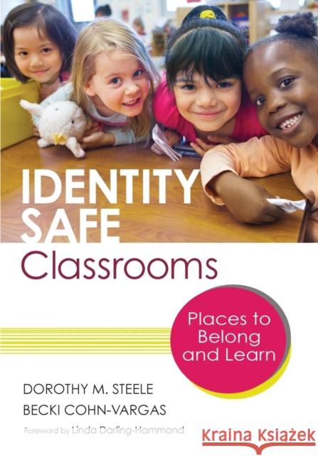 Identity Safe Classrooms, Grades K-5: Places to Belong and Learn Steele, Dorothy M. 9781452230900 0