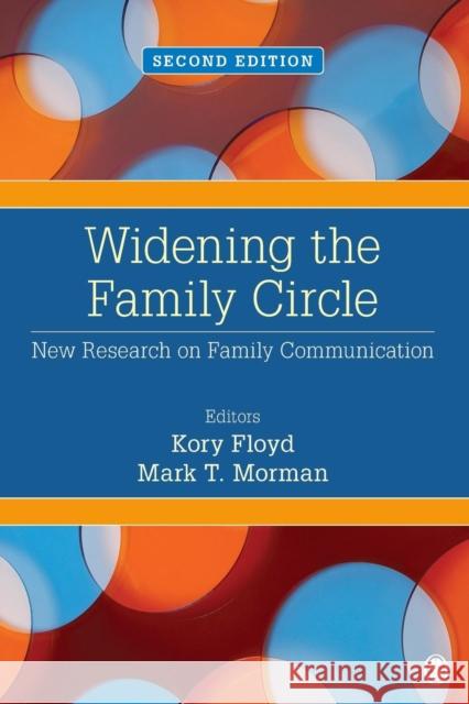 Widening the Family Circle: New Research on Family Communication Floyd, Kory W. 9781452256948