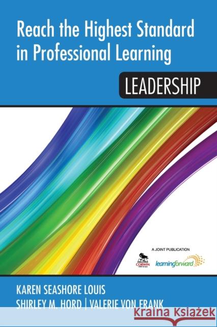 Reach the Highest Standard in Professional Learning: Leadership Shirley Hord 9781452292137