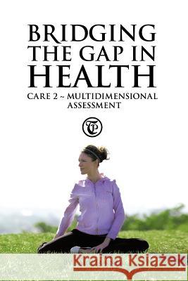 Bridging the Gap in Health Care 2: Multidimensional Assessment Turner, Paul 9781452502441