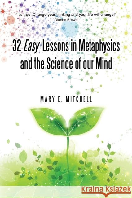 32 Easy Lessons in Metaphysics and the Science of Our Mind Mary E. Mitchell 9781452519098