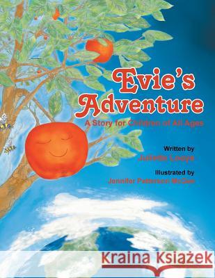 Evie's Adventure: A Story for Children of All Ages Looye, Juliette 9781452523507