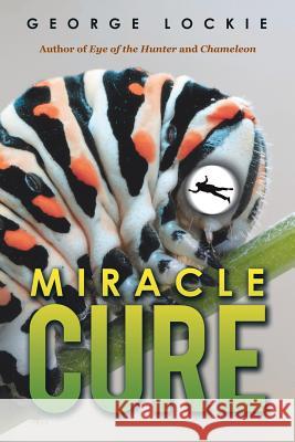 Miracle Cure George Lockie 9781452531212