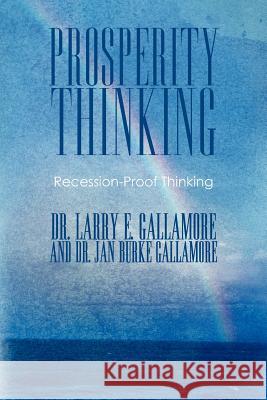 Prosperity Thinking: Recession-Proof Thinking Drs Larry E. 9781452537283 Balboa Press