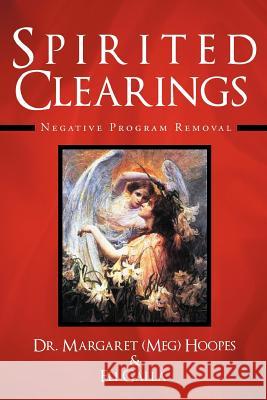 Spirited Clearings: Negative Program Removal Hoopes, Meg 9781452544120 Balboa Press