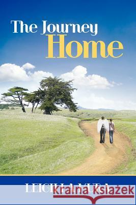 The Journey Home Leigh L 9781452547855 Balboa Press