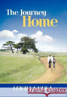 The Journey Home Leigh L 9781452547879 Balboa Press