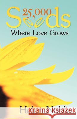 25,000 Seeds: Where Love Grows Noble, Helen 9781452548609