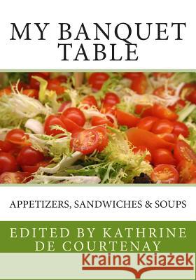 My Banquet Table: International Cuisine Florence Kreisler Greenbaum Jorgen Kosel 9781452881775 Createspace