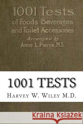 1001 Tests: of Foods, Beverages and Toilet Accessories, Good and Otherwise: Why They Are So Pierce M. S., Anne Lewis 9781452896243 Createspace