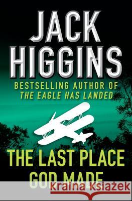 The Last Place God Made Jack Higgins 9781453200391 Open Road Integrated Media LLC