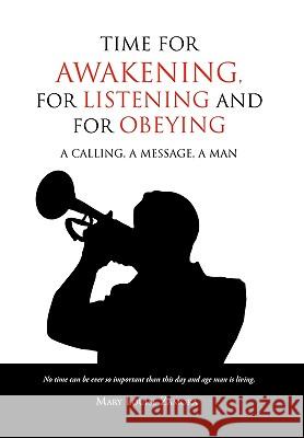 Time for Awakening, for Listening and for Obeying Mary Louise Zamora 9781453510469 Xlibris Corporation