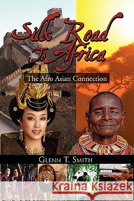 Silk Road to Africa T. Smith Glen 9781453540701