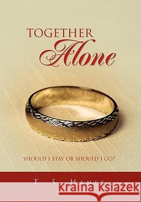 Together Alone S. Hanes T 9781453554449 Xlibris Corporation