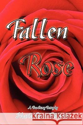 Fallen Rose Maria Rose Focareto 9781453558959