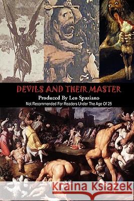 Devils and Their Master Leo Spaziano 9781453584255 Xlibris Corporation