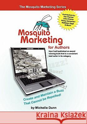 Mosquito Marketing for Authors: How I self-published an award winning book that is a consistent best seller in its category Poynter, Dan 9781453605301 Createspace