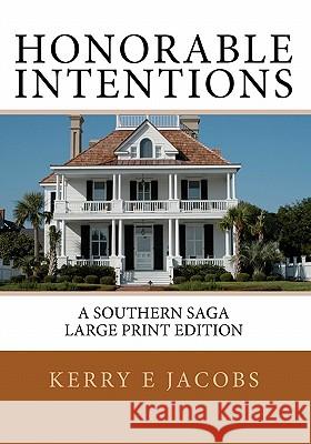 Honorable Intentions Kerry E. Jacobs 9781453627785 Createspace
