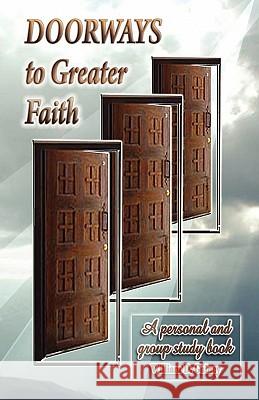 Doorways to Greater Faith William D. Gainey 9781453677124 Createspace