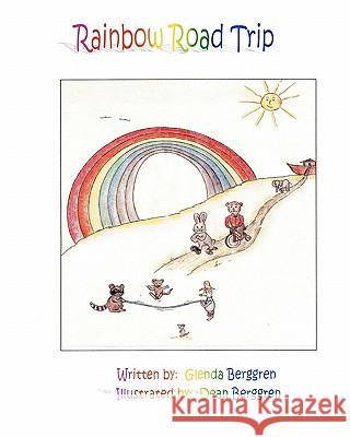 Rainbow Road Trip Glenda Berggren Dean Berggren 9781453682449