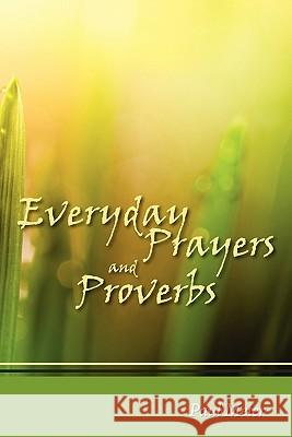 Everyday Prayers and Proverbs Paul Meier 9781453694664 Createspace