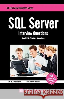 SQL Server Interview Questions You'll Most Likely Be Asked Vibrant Publishers 9781453709726 Createspace