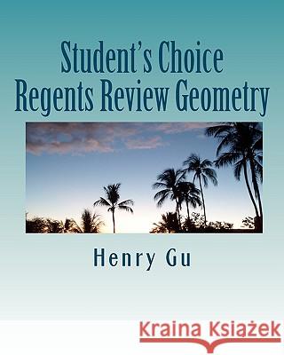 Student's Choice Regents Review Geometry Henry Gu Christopher Gu 9781453709993 Createspace