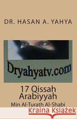 17 Qissah Arabiyyah: Min Al-Turath Al-Shabi Dr Hasan a. Yahya 9781453745274 Createspace