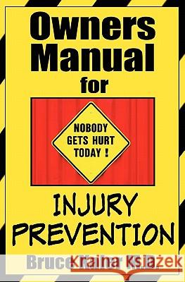 Owners Manual for Injury Prevention Bruce Kale 9781453770986 Createspace