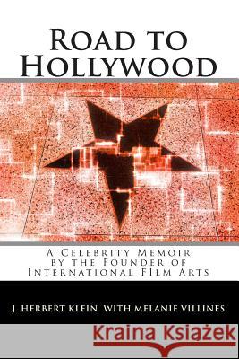 Road to Hollywood: An Only-in-America Story of Presidents, Tycoons, Movie Stars, and Aliens Villines, Melanie 9781453777367