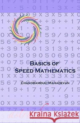 Basics of Speed Mathematics Chandramouli Mahadevan 9781453798669 Createspace