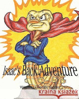 Isaac's Back Adventure Christine Nadeau 9781453802496
