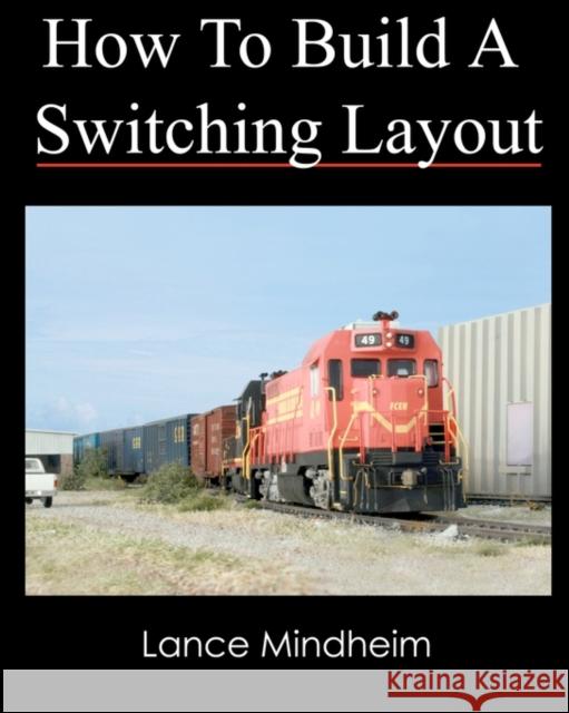 How To Build A Switching Layout Mindheim, Lance 9781453811344 Createspace