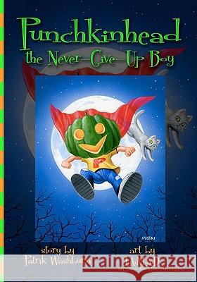 Punchkinhead, the Never-Give-Up Boy: Benefit art book for Holden's Hope charity J. a. M. a. D. 9781453881514 Createspace