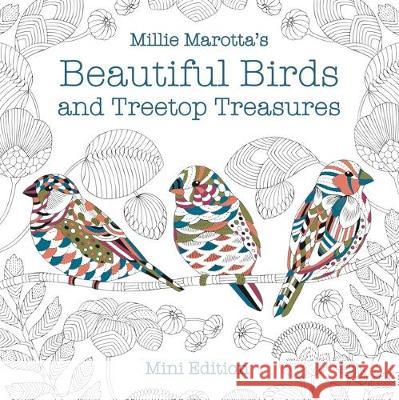 Millie Marotta's Beautiful Birds and Treetop Treasures: Mini Edition Marotta, Millie 9781454711193