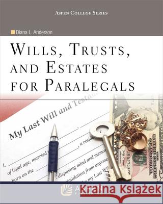 Wills, Trusts, and Estates for Paralegals Anderson                                 Diana L. Anderson 9781454833024 Aspen Publishers