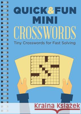 Quick & Fun Mini Crosswords: Tiny Crosswords for Fast Solving Matt Gaffney 9781454932109 Puzzlewright