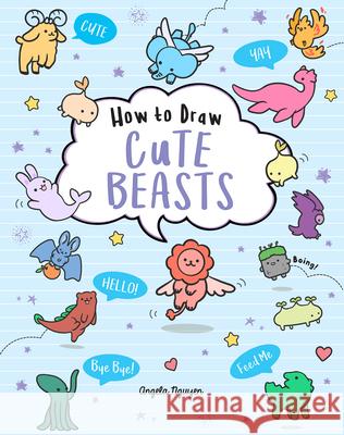 How to Draw Cute Beasts: Volume 4 Nguyen, Angela 9781454941224