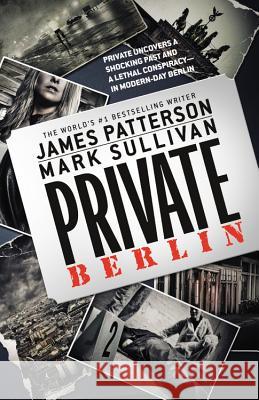Private Berlin James Patterson Mark Sullivan 9781455521517 Grand Central Publishing