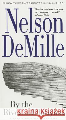 By the Rivers of Babylon Nelson DeMille 9781455581955 Grand Central Publishing