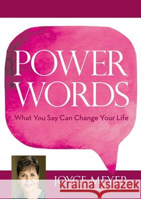 Power Words: What You Say Can Change Your Life Joyce Meyer 9781455587889 Faithwords