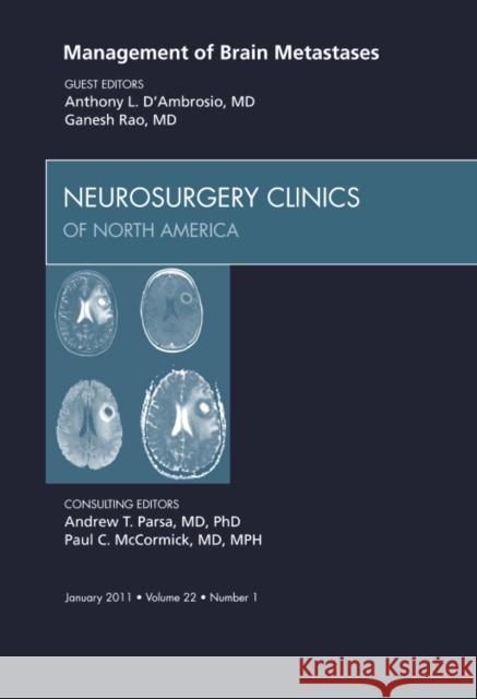 Management of Brain Metastases, an Issue of Neurosurgery Clinics: Volume 22-1 Rao, Ganesh 9781455704712 W.B. Saunders Company