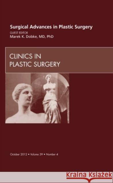 Surgical Advances in Plastic Surgery: Volume 39-4 Dobke, Marek 9781455749270 0
