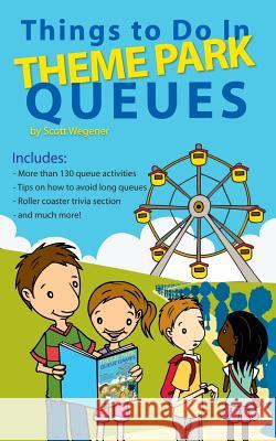 Things to Do In Theme Park Queues Taylor, Peta 9781456314491 Createspace