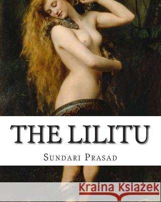 The Lilitu: The Best of Sundari Prasad Sundari K. Prasad 9781456377045