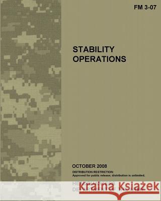 Stability Operations: Field Manual 3-07 (FM 3-07) U S Army 9781456454494 Createspace