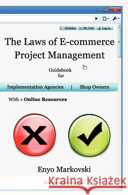 The Laws of E-commerce Project Management: Guidebook for Implementation Agencies and Shop Owners including Online Resources Karaivanova, Vaska 9781456500115 Createspace