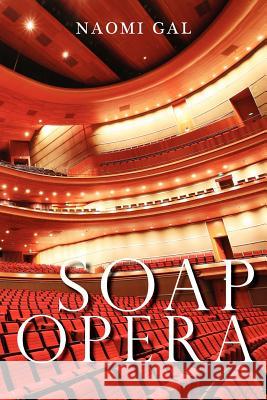 Soap Opera Naomi Gal 9781456524906 Createspace