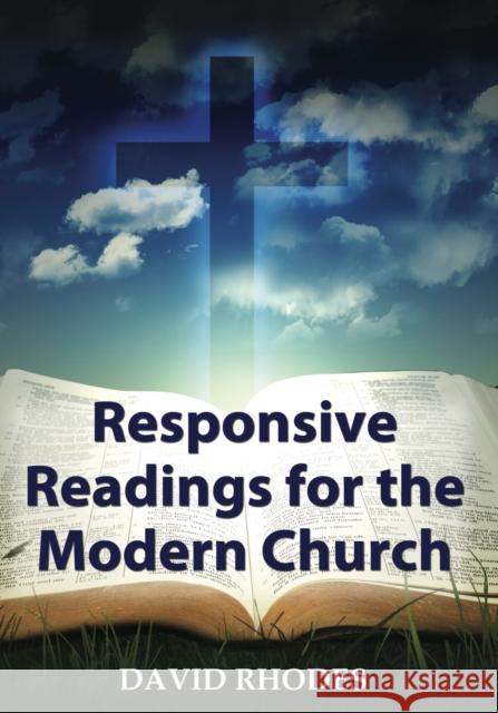 Responsive Readings for the Modern Church David Rhodes Rhodes 9781456637149